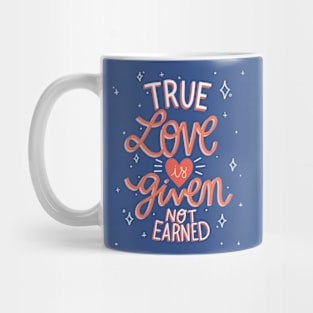 True love is given Mug